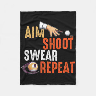 Aim Shoot Swear Repeat Billards And Pool Fleece Blanket