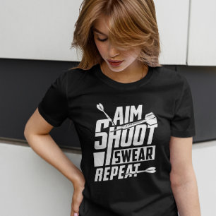 Aim Shoot Swear Repeat - Dart Player T-Shirt