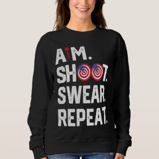 Aim Shoot Swear Repeat Dartboard Target Bullseye Sweatshirt