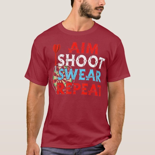 Aim Shoot Swear Repeat Darts Funny Dart Player T-Shirt (Front)