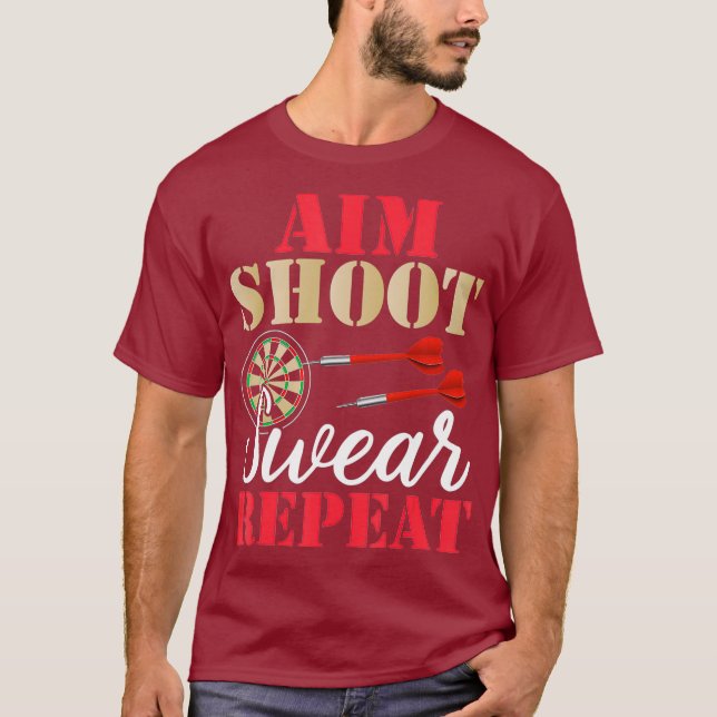 Aim Shoot Swear Repeat Darts Funny Dart Player T-Shirt (Front)