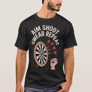 Aim Shoot Swear Repeat Darts Funny Player Bar Game T-Shirt