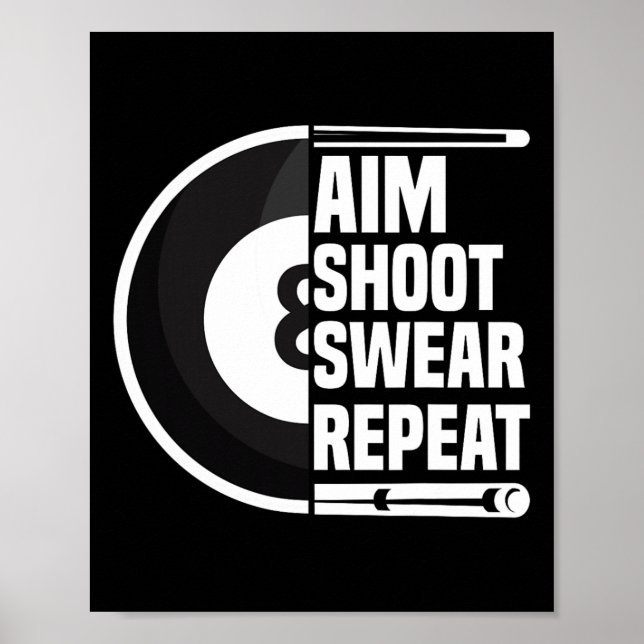 Aim Shoot Swear Repeat - Funny 8 Ball Player Pool  Poster (Front)