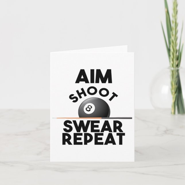 Aim Shoot Swear Repeat - Funny Billiards - 8 Ball  Card (Front)