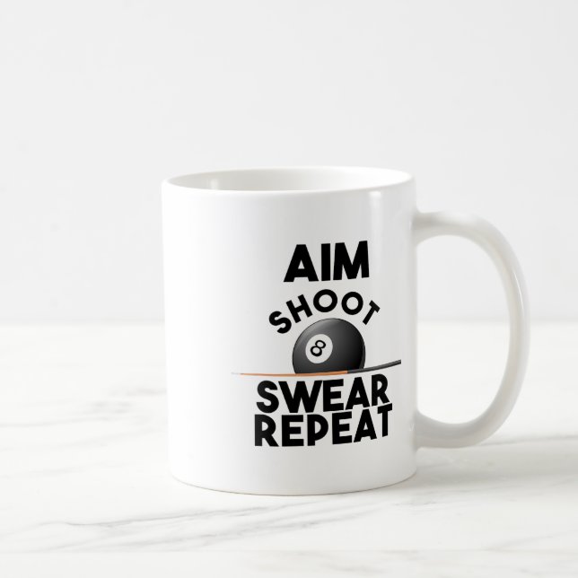 Aim Shoot Swear Repeat - Funny Billiards - 8 Ball  Coffee Mug (Right)