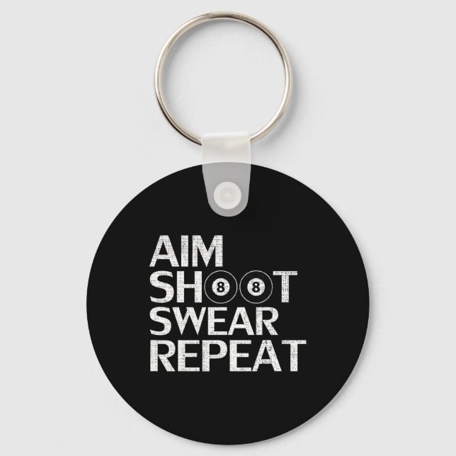 Aim Shoot Swear Repeat Funny Billiards Gift For 8- Key Ring (Front)