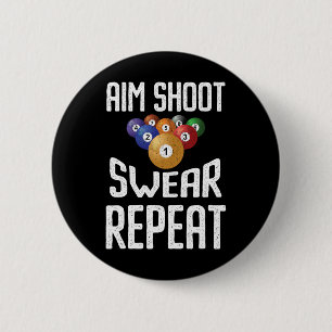 Aim Shoot Swear Repeat Funny Billiards Player Pool 6 Cm Round Badge