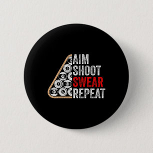Aim Shoot Swear Repeat Funny Billiards Pool Player 6 Cm Round Badge