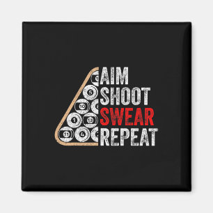 Aim Shoot Swear Repeat Funny Billiards Pool Player Magnet