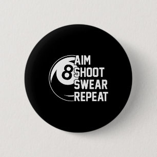 Aim Shoot Swear Repeat Funny Pool 6 Cm Round Badge