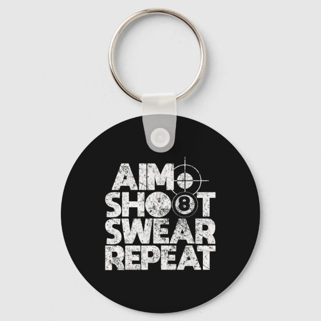 Aim Shoot Swear Repeat Funny Pool Billiards 8 Ball Key Ring (Front)