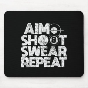 Aim Shoot Swear Repeat Funny Pool Billiards 8 Ball Mouse Pad