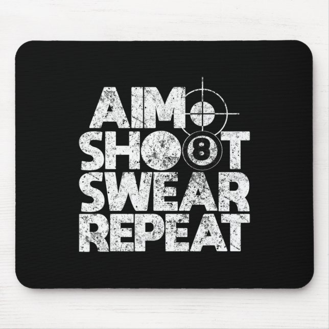 Aim Shoot Swear Repeat Funny Pool Billiards 8 Ball Mouse Pad (Front)