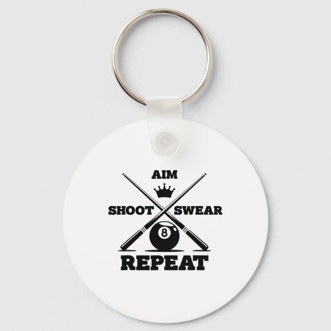 Aim Shoot Swear Repeat Funny Pool Billiards And Sn Key Ring (Front)