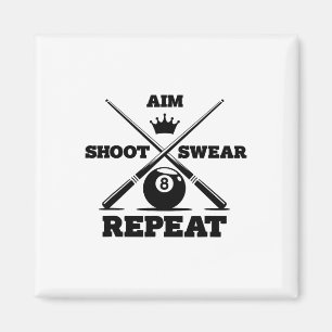 Aim Shoot Swear Repeat Funny Pool Billiards And Sn Magnet