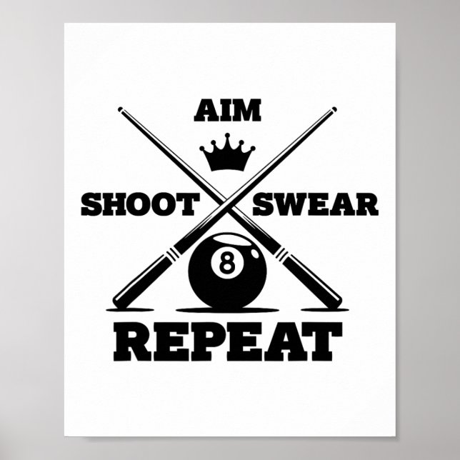Aim Shoot Swear Repeat Funny Pool Billiards And Sn Poster (Front)