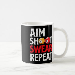 Aim Shoot Swear Repeat Funny Pool Player Billiard Coffee Mug
