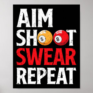 Aim Shoot Swear Repeat Funny Pool Player Billiard  Poster