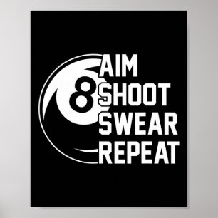 Aim Shoot Swear Repeat Funny Pool  Poster