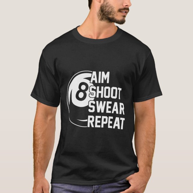 Aim Shoot Swear Repeat Funny Pool  T-Shirt (Front)