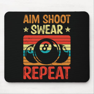 Aim Shoot Swear Repeat I Pool Billiard I Snooker I Mouse Pad