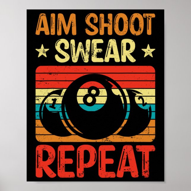 Aim Shoot Swear Repeat I Pool Billiard I Snooker I Poster (Front)