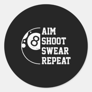 Aim Shoot Swear Repeat Pool Billiard Snooker Chalk Classic Round Sticker