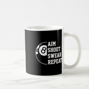Aim Shoot Swear Repeat Pool Billiard Snooker Chalk Coffee Mug