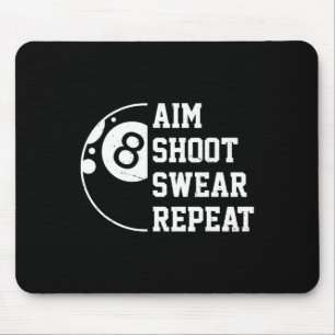 Aim Shoot Swear Repeat Pool Billiard Snooker Chalk Mouse Pad