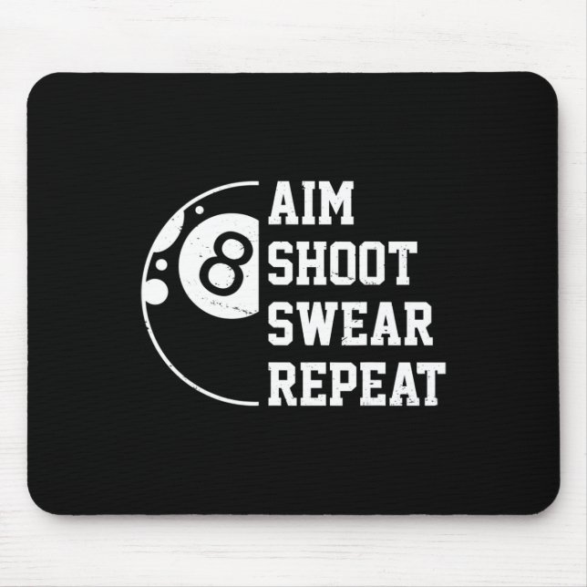 Aim Shoot Swear Repeat Pool Billiard Snooker Chalk Mouse Pad (Front)