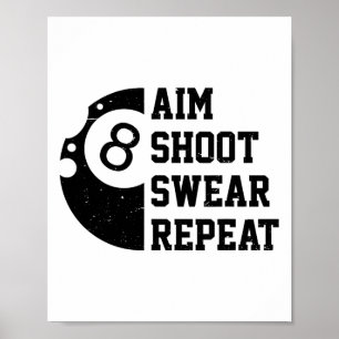 Aim Shoot Swear Repeat Pool Billiard Snooker Chalk Poster