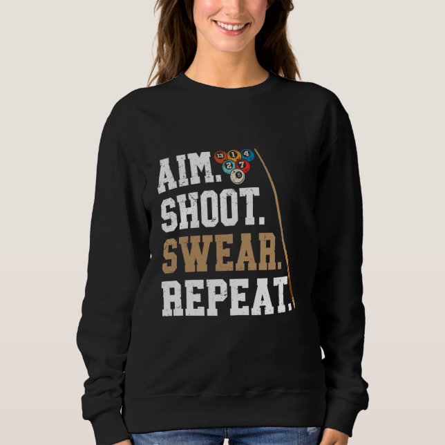 Aim Shoot Swear Repeat - Pool Billiard Sweatshirt (Front)