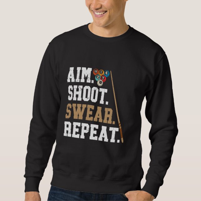 Aim Shoot Swear Repeat - Pool Billiard Sweatshirt (Front)