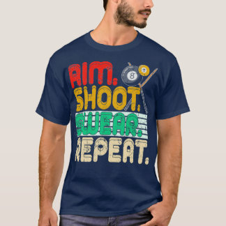 Aim Shoot Swear Repeat Retro Snooker Gift Billiard T-Shirt