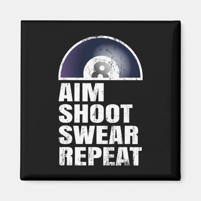 Aim Shoot Swear Repeat - Snooker Pool Player Billi Magnet (Front)
