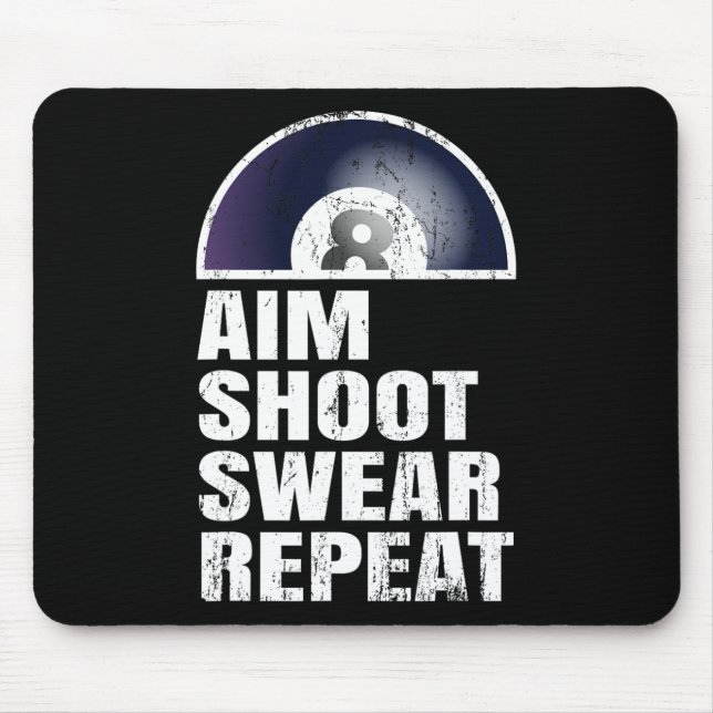 Aim Shoot Swear Repeat - Snooker Pool Player Billi Mouse Pad (Front)
