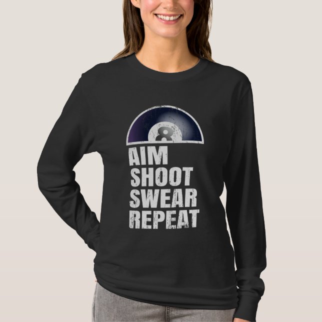 Aim Shoot Swear Repeat - Snooker pool player Billi T-Shirt (Front)