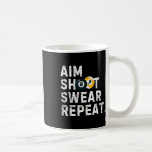 Aim Shoot Swear Repeat Vintage Pool Player Funny B Coffee Mug