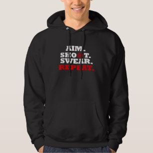 Aim Shoot Sweat Repeat Archery Shooting Hoodie