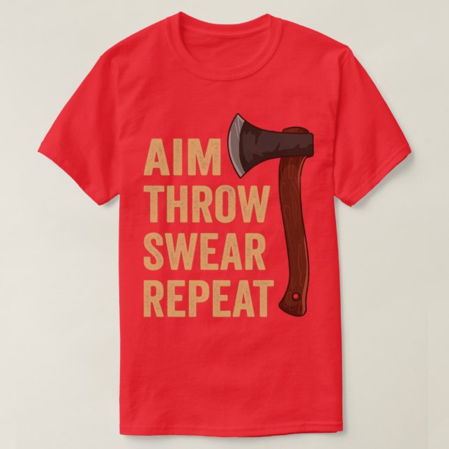 Aim Throw Swear Repeat Ax Throwing Lumberjack7 T-Shirt (Design Front)