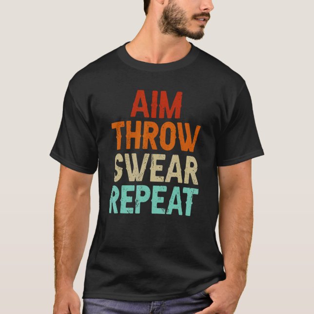 Aim Throw Swear Repeat Boule Boccia Petanque Boule T-Shirt (Front)