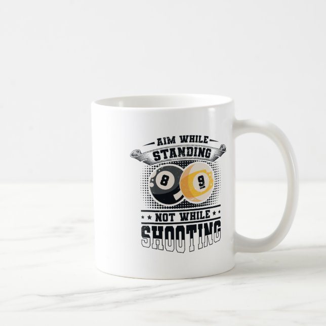 Aim While Standing Not While Shooting Billard Pool Coffee Mug (Right)