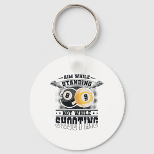 Aim While Standing Not While Shooting Billard Pool Key Ring