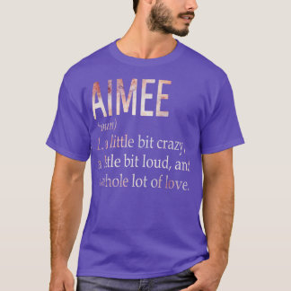 Aimee Girl Name Definition T-Shirt
