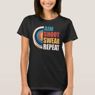 Aiming Shooting Swearing Target Archery 2 T-Shirt
