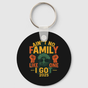 Ain’t No Family Like The One I Got Funny Family Re Key Ring