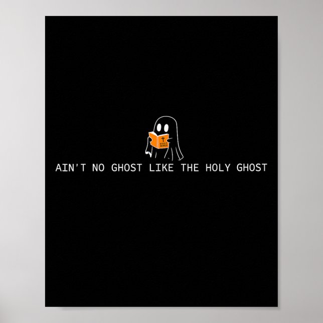 Ain’t No Ghost Like The Holy Ghost Christian Hallo Poster (Front)
