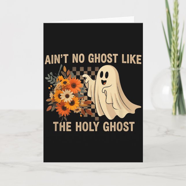 Ain’t No Ghost Like The Holy Ghost - Funny Hallowe Card (Front)