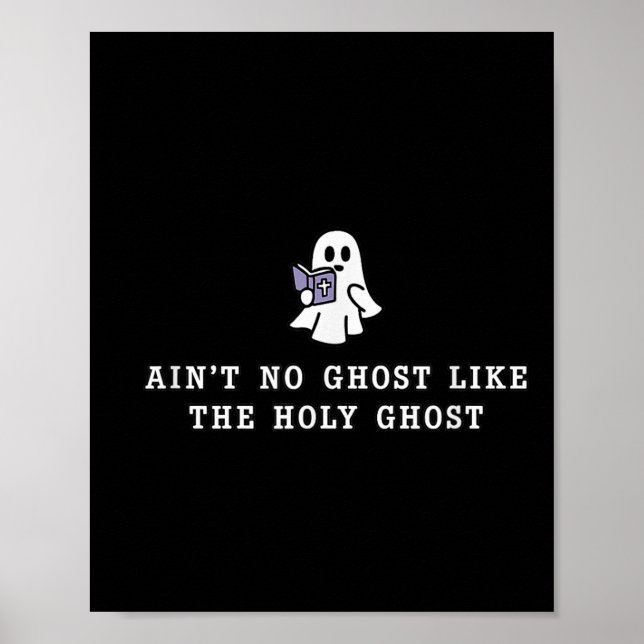 Ain’t No Ghost Like The Holy Ghost Gospel Hallowee Poster (Front)