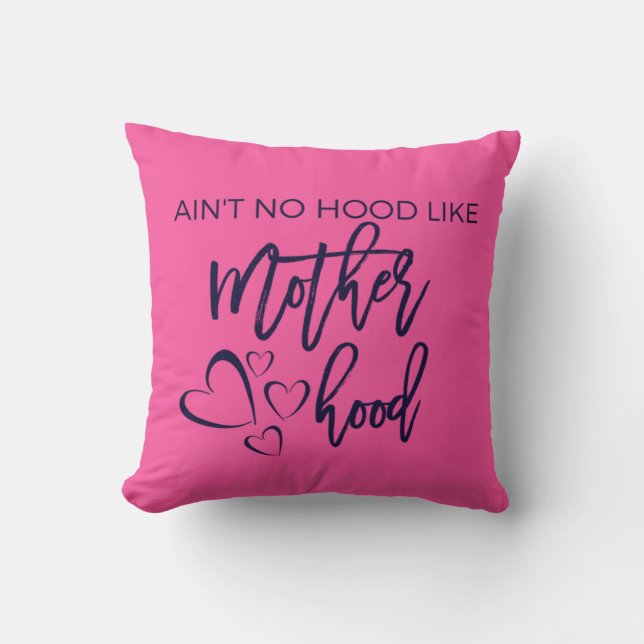 Ain’t No Hood Like Motherhood Typography Hot Pink Cushion (Front)